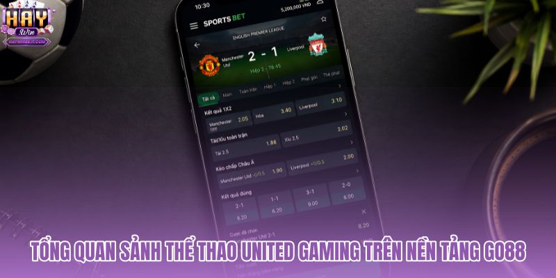 tong-quan-sanh-the-thao-united-gaming-tren-nen-tang-go88